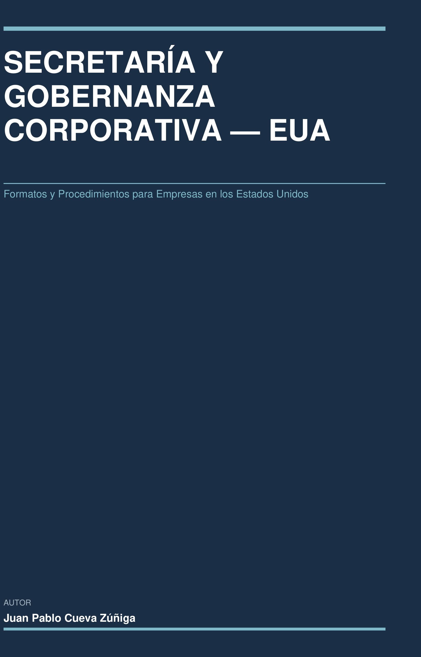 SECRETARÍA Y GOBERNANZA CORPORATIVA — EUA: Formatos y Procedimientos para Empresas en los Estados Unidos
