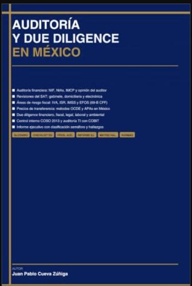 AUDITORÍA Y DUE DILIGENCE EN MÉXICO: Guía Práctica para Directivos, Auditores y Asesores Corporativos