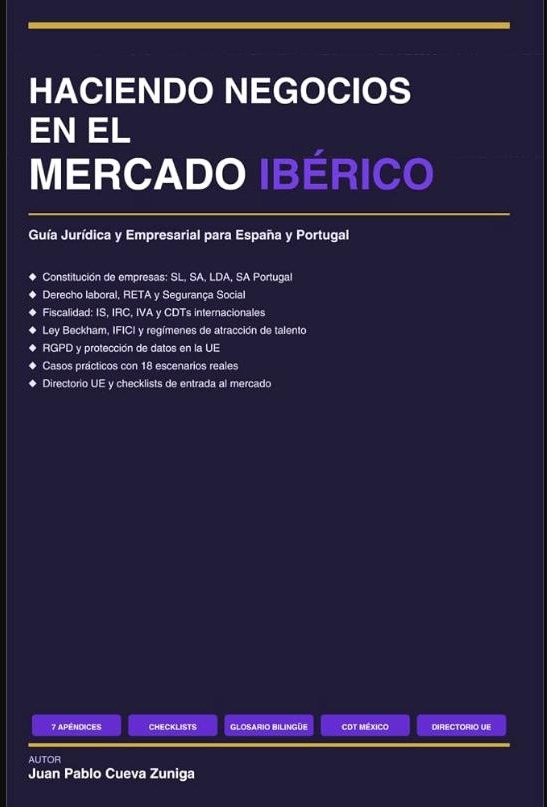 HACIENDO NEGOCIOS EN EL MERCADO IBÉRICO: Guía Jurídica y Empresarial para España y Portugal