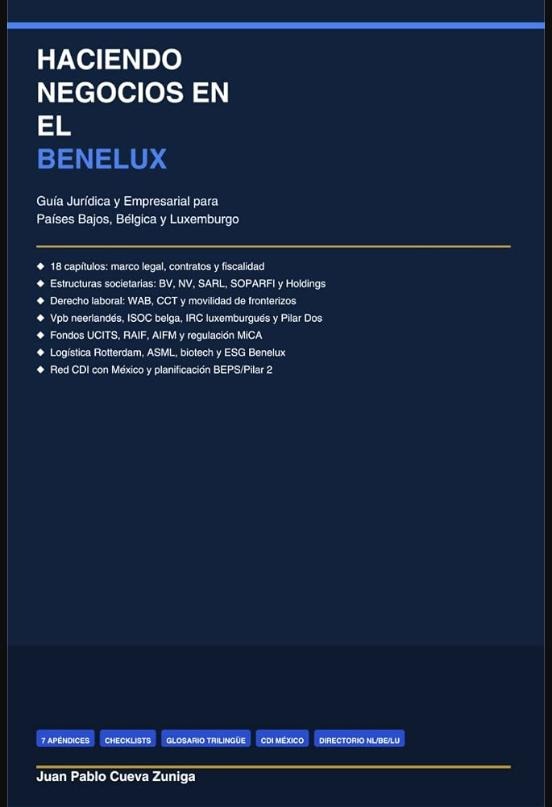 HACIENDO NEGOCIOS EN EL BENELUX: Guía Jurídica y Empresarial para Países Bajos, Bélgica y Luxemburgo