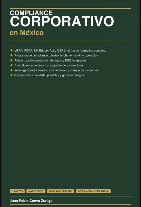 COMPLIANCE CORPORATIVO EN MÉXICO: Guía práctica integral · Marco legal comparado EUA / UE