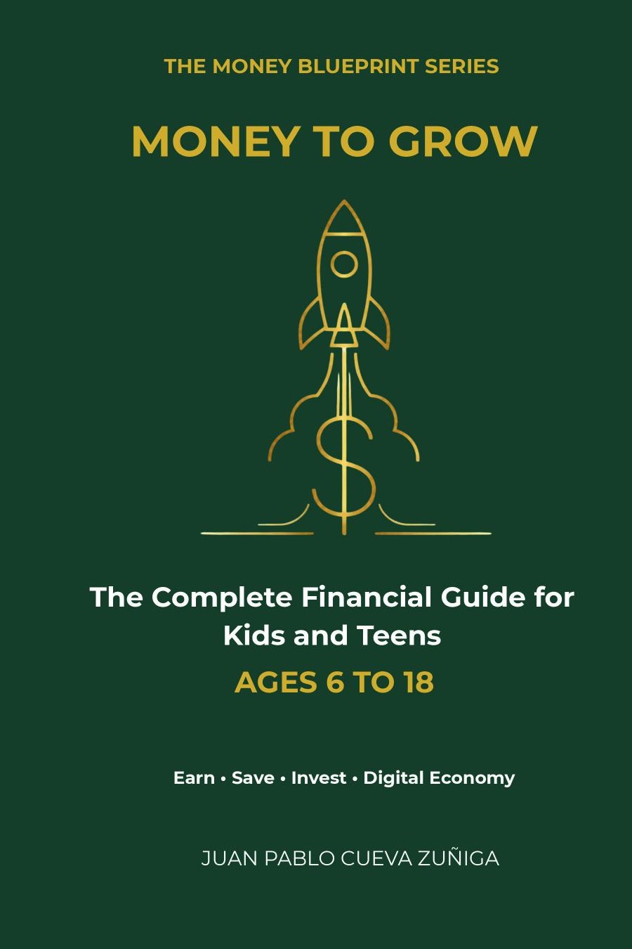 Money To Grow: The Complete Financial Guide for Kids and Teens, Ages 6 to 18
