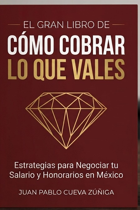 EL GRAN LIBRO de Como Cobrar lo Que Vales